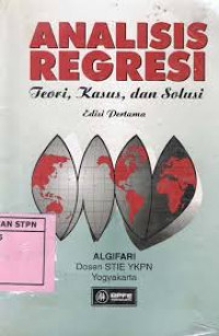 Analisis Regresi :Teori, Kasus, dan solusi